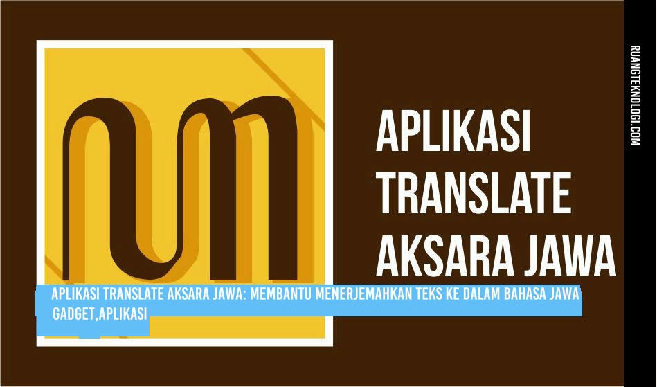 Aplikasi Translate Aksara Jawa Membantu Menerjemahkan Teks Ke Dalam